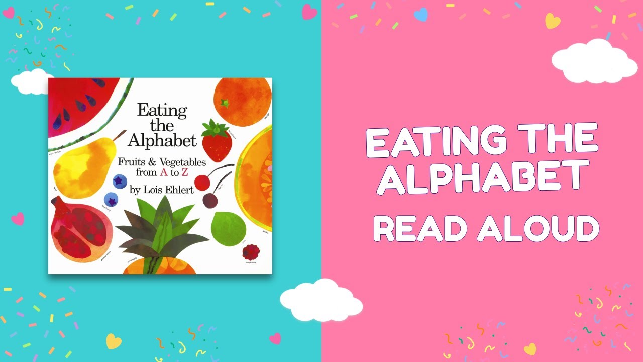 Eating the Alphabet 🍎🥕 | Read Aloud for Kids - YouTube
