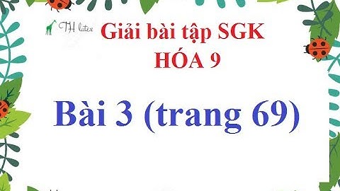 Bài 3 trang 9n sgk hóa tập 1 năm 2024