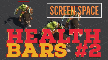 Health Bars in Unity3D - #2 - Screen Space & Auto Creating
