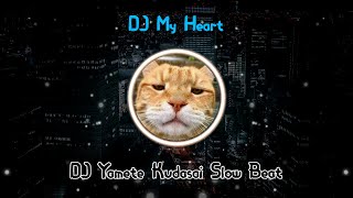 DJ My Heart Slow Beat - Viral Remix 2021