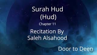 Surah Hud (Hud) Saleh Alsahood  Quran Recitation