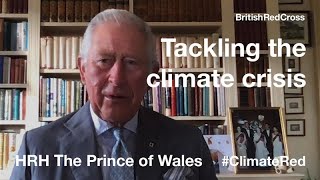 How To Prepare For The Climate Crisis I Hrh The Prince Of Wales | British Red Cross