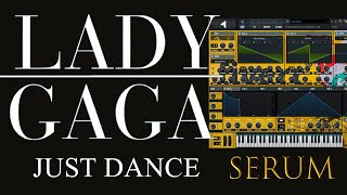 Sound Design #14 Lady Gaga - Just Dance Lead, Bass, Pad, Synths (XFer Serum)