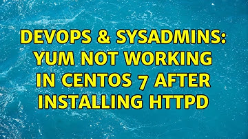 DevOps & SysAdmins: YUM not working in CENTOS 7 after installing httpd