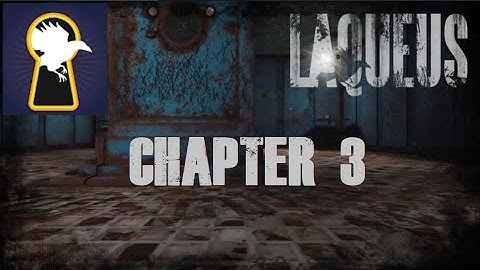 Laqueus Escape Chapter 3  walkthrough