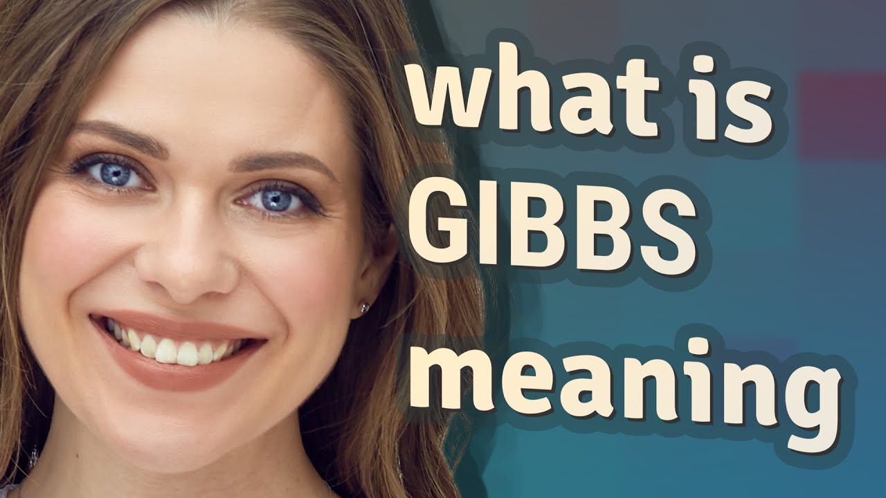 Gibbs | meaning of Gibbs