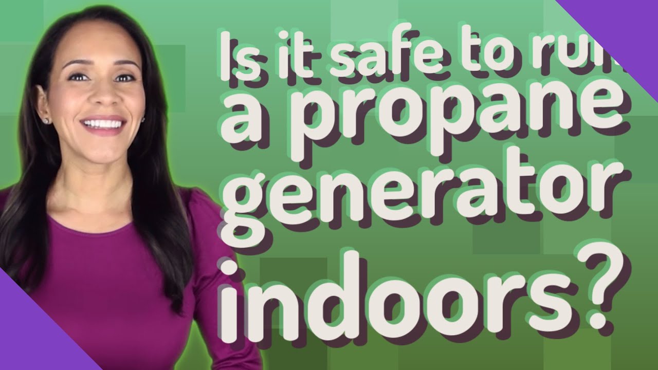 Is it safe to run a propane generator indoors?