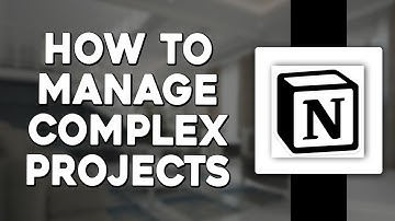 How To Use Notion To Manage Complex Projects (Quick & Easy)