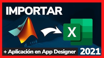 IMPORTAR datos de MATLAB a EXCEL + App en App Designer  💡 | 2021 ✅