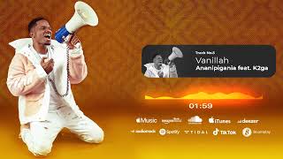 Vanillah Feat K2Ga - Ananipigania Track No5