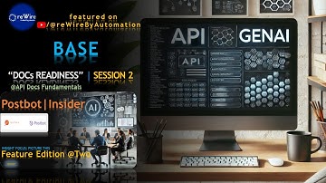 Session 2 | Postbot GenAI | Feature Edition Two | API Docs Base Explained | @reWireByAutomation