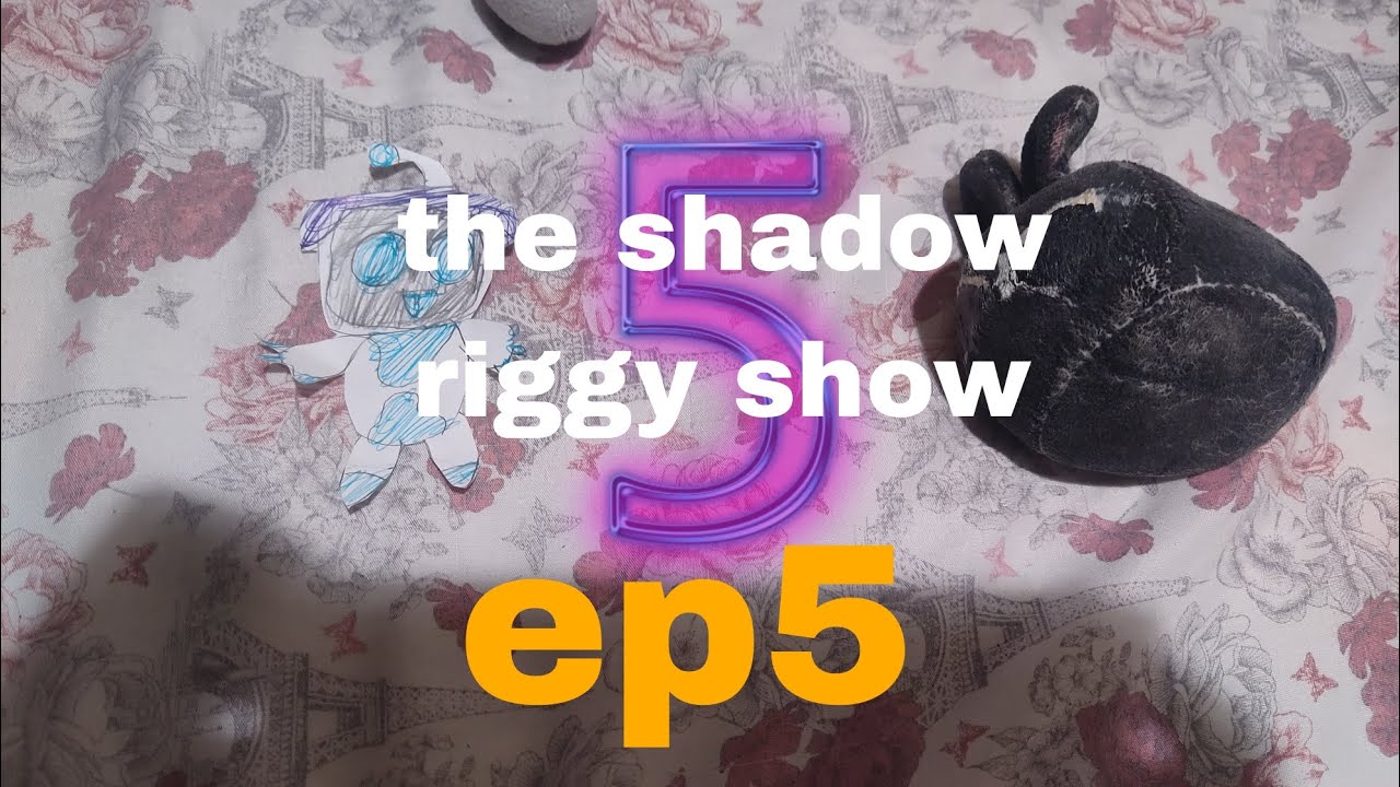 The shadow riggy show season 5 ep5 - YouTube