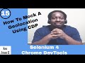 ✔ How To Mock A Geolocation Using Chrome DevTools: Selenium 4 | (Video 164)