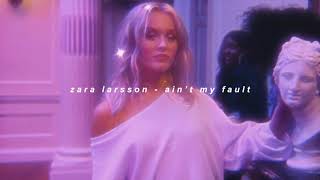 zara larsson - ain’t my fault [slowed] Resimi