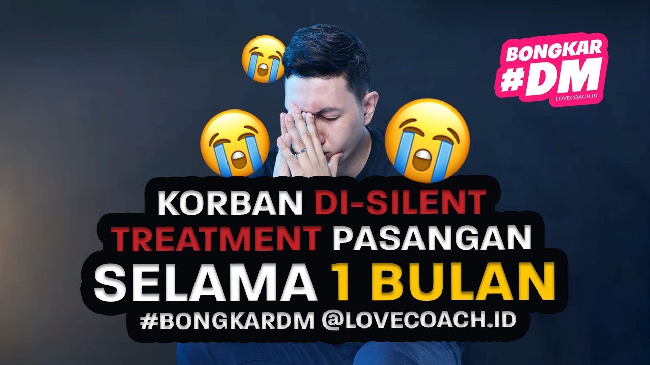 CARA MENGATASI SILENT TREATMENT | BONGKAR DM @lovecoach.id