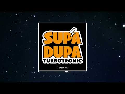 Turbotronic - Supa Dupa (Extended Mix)