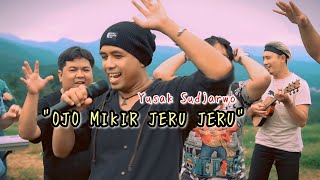 OJO MIKIR JERU JERU | Yusak Sudjarwo