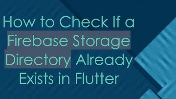 How to Check If a Firebase Storage Directory Already Exists in Flutter