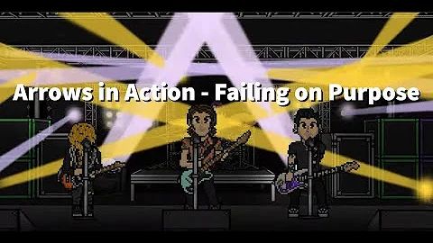 Arrows in Action - Failing on Purpose (Lyrics)