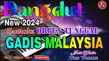 Gadis Malaysia - Karaoke Dangdut Orgen Tunggal (Nada Wanita) Yus Yunus