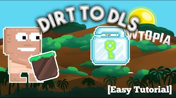 DIRT TO DL Dalam 1 Episode di 2022 (Easy Tutorial) - Growtopia Indonesia