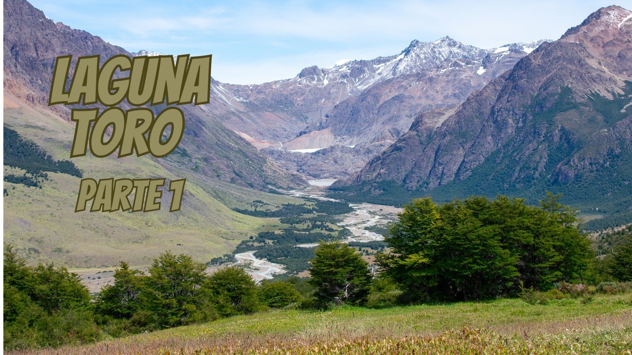 Sendero Laguna Toro - Primera parte