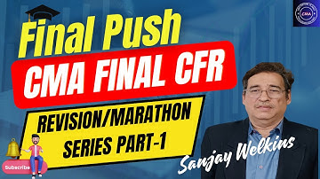 Final Push_ CMA Final CFR Ind AS Revision/Marathon Series Part-1 By. Sanjay Welkins