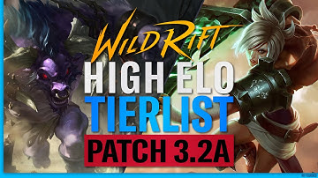 High Elo Tierlist | Patch 3.2A | RiftGuides | WildRift