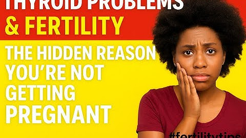 Thyroid Problems & Fertility: The Hidden Reason You’re Not Getting Pregnant #fertilitytips