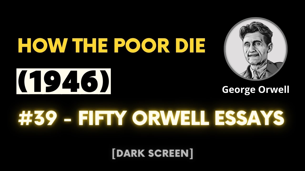 george orwell essay how the poor die