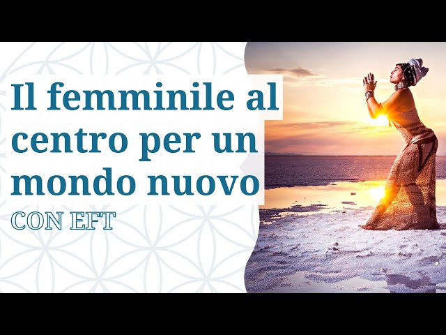 Il risveglio del femminile: rimettere il femminile al centro