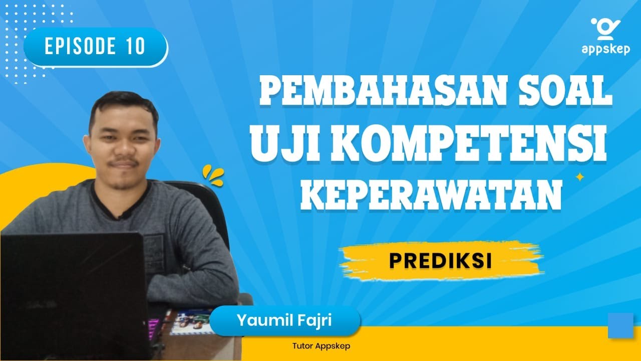 PEMBAHASAN SOAL UKOM KEPERAWATAN (Episode 10 I PREDIKSI)