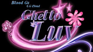 Ghetto Luv - Bizzy Slime (feat. G Cloud)