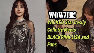 Wowzer Wicked Star Cesily Collette Meets Blackpinks Lisa And Fans Are Melting,