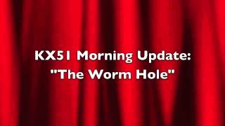 KX51 Radio: "The Worm Hole' (Audio Project) (Inspired by Welcome to Night Vale)