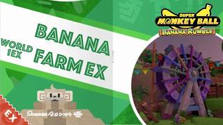 Super Monkey Ball: Banana Rumble - World 1 EX - Banana Farm EX