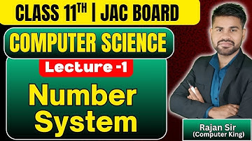 Class 11th | Computer Science | JAC Board | Chapter - 2 | Number System | Lecture -1