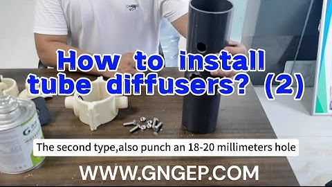 Installation of Tube Diffuser (PVC Material）-Part 2