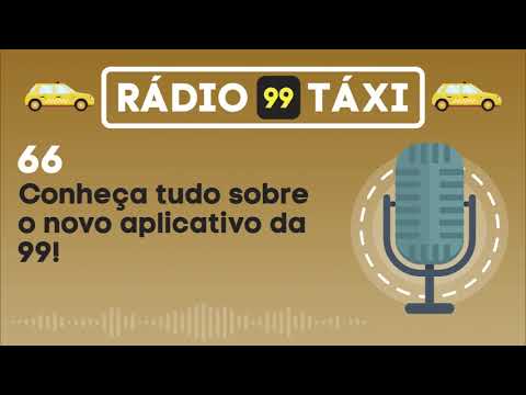 Radio 99Táxi - #66 - Novo App 99