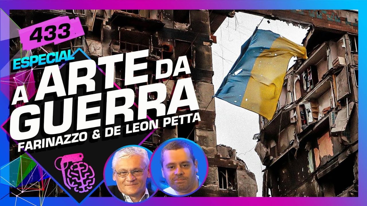 ARTE DA GUERRA: DE LEON PETTA E COM. ROBINSON FARINAZZO – Inteligência Ltda. Podcast #433