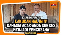 KISAH INSPIRATIF | LAKUKAN HAL INI, CARA SUKSES MENJADI SEORANG PENGUSAHA | Bersama Coach Dr Fahmi - Durasi: 49.58. 