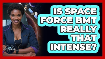 Is Space Force BMT Really That Intense? - Warriors In Space