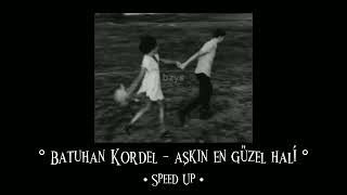 Batuhan Kordel - Aşkın En Güzel Hali (Speed Up) Resimi