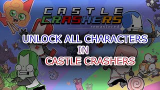 UNLOCK ALL CHARACTERS CASTLE CRASHERS 2022 WORKING