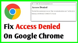How To Remove Access Denied On Google Chrome Website | Google Chrome Website Access Denied Proble