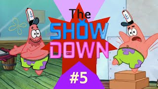 The SHOW DOWN #5: Patrick Kinda Gets a Job (Big Pink Loser VS No Hat for Pat)