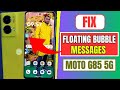 Motorola Moto G85 5G: Fix Floating Message | How To Remove Bubble Message Notification