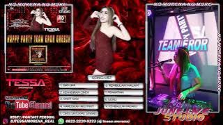 SATRU SPECIAL REMIX FULL BASS BY DJ TESSA MORENA | HAPPY PARTY TEAM EROR GRESIK