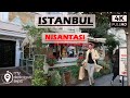 ISTANBUL CITY TOUR 4K-WALKING IN NISANTASI ISTANBUL IN 4K-TURKEY WALKING TRAVEL-WALK IN 4K TURKEY