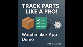 Watch Repair Inventory System | Watchmaker App Walkthrough